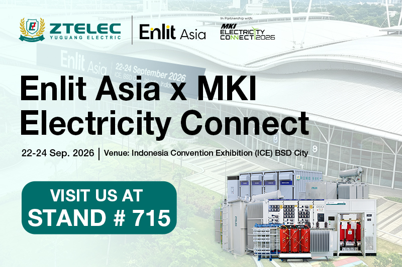 ZTELEC Yuguang Electric to Exhibit at Enlit Asia x MKI Electricity Connect 2026